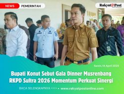 Bupati Konut Sebut Gala Dinner Musrenbang RKPD Sultra 2026 Momentum Perkuat Sinergi Antar Daerah