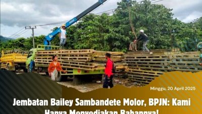 Jembatan Bailey Sambandete Molor, BPJN: Kami Hanya Menyediakan Bahannya!