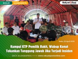 Kumpul KTP Pemilik Rakit, Wabup Konut Tekankan Tanggung Jawab Jika Terjadi Insiden