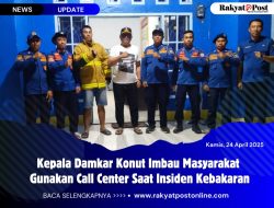 Kepala Damkar Konut Imbau Masyarakat Gunakan Call Center Saat Insiden Kebakaran