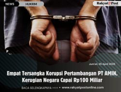 Empat Tersangka Korupsi Pertambangan PT AMIN, Kerugian Negara Capai Rp100 Miliar