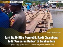 Tarif Rp50 Ribu Permobil, Rakit Disambung Jadi “Jembatan Bailey” di Sambandete