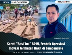 Soroti “Besi Tua” BPJN, Fendrik Apresiasi Inovasi Jembatan Rakit di Sambandete