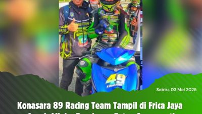 Konasara 89 Racing Team Tampil di Frica Jaya Cup 1, Minim Persiapan Tetap Semangat!