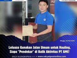 Leluasa Gunakan Jalan Umum untuk Hauling, Siapa “Pendekar” di Balik Aktivitas PT AMI?