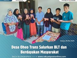 Desa Oheo Trans Salurkan BLT dan Berdayakan Masyarakat