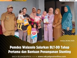 Pemdes Walasolo Salurkan BLT-DD Tahap Pertama dan Bantuan Penanganan Stunting