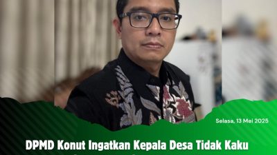 DPMD Konut Ingatkan Kepala Desa Tidak Kaku dan Salah Tafsir Surat Edaran Bupati