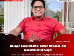 Nelayan Lokal Dibatasi, Taman Nasional Laut Wakatobi untuk Siapa?