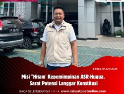 Misi “Hitam” Kepemimpinan ASR-Hugua, Sarat Potensi Langgar Konstitusi