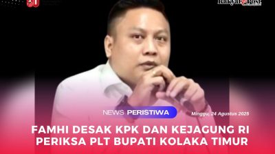 FAMHI Desak KPK dan Kejagung RI Periksa Plt Bupati Kolaka Timur