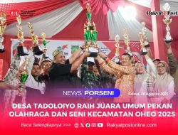 Desa Tadoloiyo Raih Juara Umum Pekan Olahraga dan Seni Kecamatan Oheo 2025