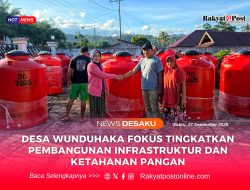 Desa Wunduhaka Fokus Tingkatkan Pembangunan Infrastruktur dan Ketahanan Pangan