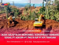 Jejak Gelap Blok Morombo, Konspirasi Tambang Ilegal PT Askon–PT TMS di IUP PT KPI Terkuak
