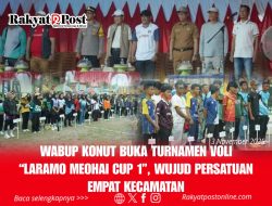 Wabup Konut Buka Turnamen Voli “Laramo Meohai Cup I”, Wujud Persatuan Empat Kecamatan