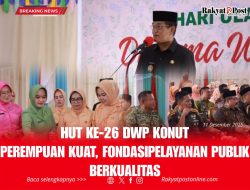HUT ke-26 DWP Konut: Perempuan Kuat, Fondasi Pelayanan Publik Berkualitas
