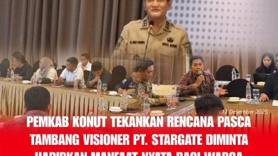 Pemkab Konut Tekankan Rencana Pascatambang Visioner, PT Stargate Diminta Hadirkan Manfaat Nyata bagi Warga