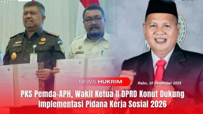 PKS Pemda–APH, Wakil Ketua II DPRD Konut Dukung Implementasi Pidana Kerja Sosial 2026