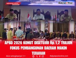 APBD 2026 Konut Disetujui Rp1,2 Triliun, Fokus Pembangunan Daerah Makin Terarah