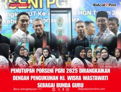 Penutupan Porseni PGRI 2025 Dirangkaikan Pengukuhan Hj. Wisra Wastawati Sebagai Bunda Guru