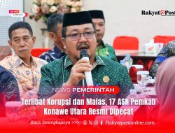 Terlibat Korupsi dan Malas, 17 ASN Pemkab Konawe Utara Resmi Dipecat