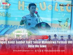 Bupati Konut Sambut Bakti Sosial Mahasiswa Farmasi UHO di Desa Ulu Sawa