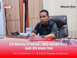 Exit Meeting 19 Februari, BKAD Konawe Utara: Audit BPK Belum Final
