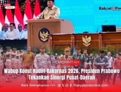 Wabup Konut Hadiri Rakornas 2026, Presiden Prabowo Tekankan Sinergi Pusat–Daerah