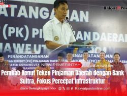 Pemkab Konut Teken Pinjaman Daerah dengan Bank Sultra, Fokus Percepat Infrastruktur