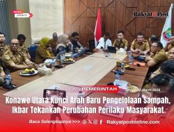 Konawe Utara Kunci Arah Baru Pengelolaan Sampah, Ikbar Tekankan Perubahan Perilaku Masyarakat