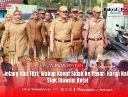 Jelang Idul Fitri, Wabup Konut Sidak ke Pasar: Harga Naik, Stok Diawasi Ketat