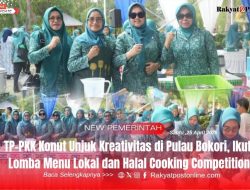 TP-PKK Konut Unjuk Kreativitas di Pulau Bokori, Ikuti Lomba Menu Lokal dan Halal Cooking Competition
