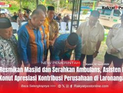 Resmikan Masjid dan Serahkan Ambulans, Asisten II Konut Apresiasi Kontribusi Perusahaan di Laronanga