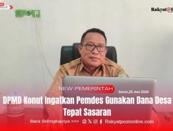DPMD Konut Ingatkan Pemdes Gunakan Dana Desa Tepat Sasaran