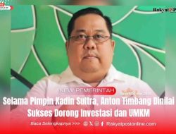 Selama Pimpin Kadin Sultra, Anton Timbang Dinilai Sukses Dorong Investasi dan UMKM