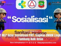PT MLP Gelar Sosialisasi PIRT, Siapkan UMKM Lingkar Tambang Naik Kelas