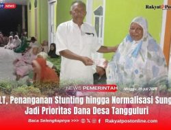 BLT, Penanganan Stunting hingga Normalisasi Sungai Jadi Prioritas Dana Desa Tangguluri