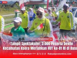 Tampil Spektakuler, 3.000 Peserta Devile Kecamatan Asera Meriahkan HUT ke-81 RI di Basule