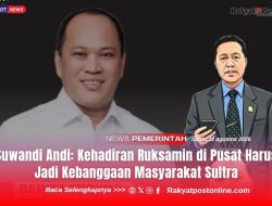 Suwandi Andi: Kehadiran Ruksamin di Pusat Harus Jadi Kebanggaan Masyarakat Sultra