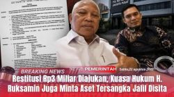 Restitusi Rp3 Miliar Diajukan, Kuasa Hukum H. Ruksamin Juga Minta Aset Tersangka Jalil Disita