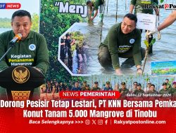 ‎Dorong Pesisir Tetap Lestari, PT KNN Bersama Pemkab Konut Tanam 5.000 Mangrove di Tinobu